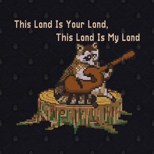 THIS LAND IS YOUR LAND (ACAB RACOON) by remerasnerds